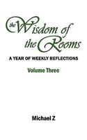 The Wisdom of the Rooms - Volume Three