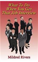 What To Do When You Get That Job Interview: (English)