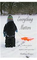 Everything Matters