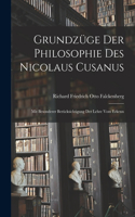 Grundzüge der Philosophie des Nicolaus Cusanus