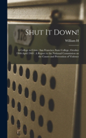 Shut it Down!