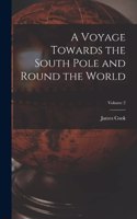 Voyage Towards the South Pole and Round the World; Volume 2