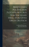 Briefe Eines Politischen Flüchtlings. Aus Dem Nachlass Hrsg. Von Otto Erich Deutsch