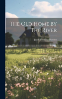 Old Home By The River