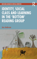 Identity, Social Class and Learning in the ‘Bottom’ Reading Group