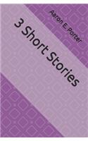 3 Short Stories