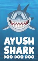 Ayush - Shark Doo Doo Doo: Blank Ruled Name Personalized & Customized Shark Notebook Journal for Boys & Men. Funny Sharks Desk Accessories Item for Writing Primary / Kindergar