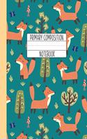 Primary Composition Notebook: A Fox Primary Composition Notebook For Girls Grades K-2 Featuring Handwriting Lines - Forest Friends