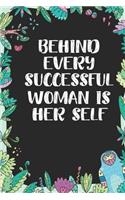 Behind every successful woman is her self: Cute Blank Lined Book For Women & Girls & Kids To Write Goals, Ideas & Thoughts, Writing, Notes, Doodling and Tracking - Female Empowerment