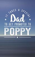 It Takes A Special Dad To Get Promoted To Poppy
