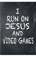 I Run On Jesus And Video Games