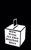 See You at the Ballot Box: Perfect Little Cornell Notes Journal for Liberal Progressive Political Volunteers, Canvassers, Organizers, Phone Banks or Snarky Gifts for Right Win