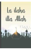 La ilaha illa Allah: Daily Muslim prayer journal/notebook for recording Ayah / verse for today, Allah teaching for the day, thankful for section and prayer request