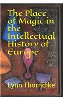 The Place of Magic in the Intellectual History of Europe