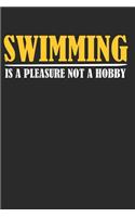 Swimming Is A Pleasure Not A Hobby