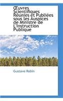 Uvres Scientifiques R Unies Et Publi Es Sous Les Auspices de Ministre de L'Instruction Publique