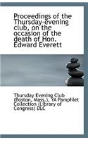 Proceedings of the Thursday-Evening Club, on the Occasion of the Death of Hon. Edward Everett