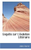 Enqu Te Sur L' Volution Litt Raire: (English)