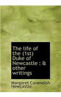 The Life of the (1st) Duke of Newcastle