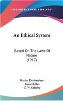 An Ethical System: Based on the Laws of Nature (1917)