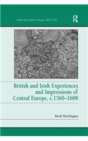 British and Irish Experiences and Impressions of Central Europe, c.1560–1688
