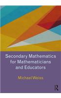 Secondary Mathematics for Mathematicians and Educators: A View from Above