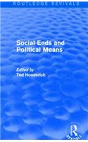 Social Ends and Political Means (Routledge Revivals)