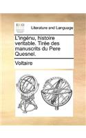 L'Ingnu, Histoire Veritable. Tire Des Manuscrits Du Pere Quesnel.