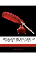 Thackeray in the United States, 1852-3, 1855-6
