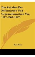 Das Zeitalter Der Reformation Und Gegenreformation Von 1517-1660 (1922)