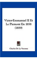 Victor-Emmanuel II Et Le Piemont En 1858 (1859)