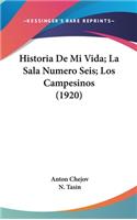 Historia de Mi Vida; La Sala Numero Seis; Los Campesinos (1920)