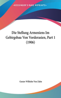 Die Stellung Armeniens Im Gebirgsbau Von Vorderasien, Part 1 (1906)