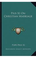 Pius XI on Christian Marriage