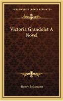 Victoria Grandolet a Novel