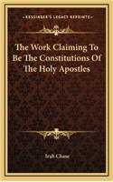 Work Claiming To Be The Constitutions Of The Holy Apostles