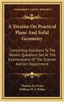 A Treatise on Practical Plane and Solid Geometry