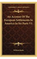 An Account Of The European Settlements In America In Six Parts V1