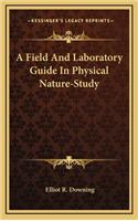 A Field and Laboratory Guide in Physical Nature-Study