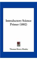 Introductory Science Primer (1882): (English)