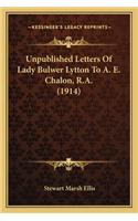 Unpublished Letters of Lady Bulwer Lytton to A. E. Chalon, R.A. (1914)