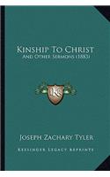 Kinship to Christ: And Other Sermons (1883)