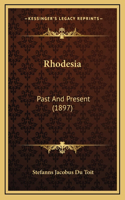 Rhodesia: Past And Present (1897)