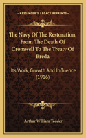 Navy Of The Restoration, From The Death Of Cromwell To The Treaty Of Breda