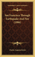 San Francisco Through Earthquake And Fire (1906)