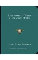 Experiments With Ostriches (1908)