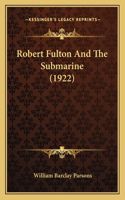 Robert Fulton And The Submarine (1922)