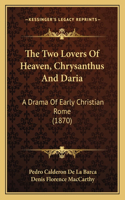 The Two Lovers Of Heaven, Chrysanthus And Daria