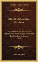 Bilder Des Griechischen Alterthums