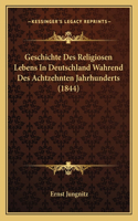 Geschichte Des Religiosen Lebens in Deutschland Wahrend Des Achtzehnten Jahrhunderts (1844)